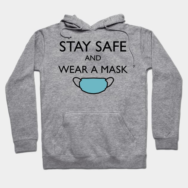 Stay Safe and Wear a Mask! Hoodie by Cool Duck's Tees